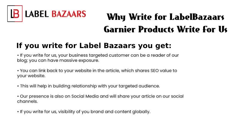 why write for Garnier Products Write For Us